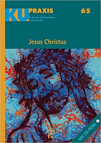 okumak Jesus Christus: Mit CD-ROM (KU-Praxis. Für die Arbeit mit Konfirmandinnen und Konfirmanden, Band 65)