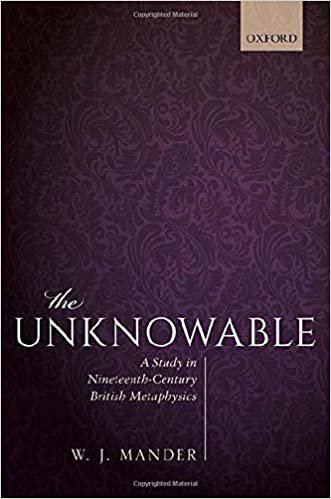 okumak The Unknowable: A Study in Nineteenth-Century British Metaphysics
