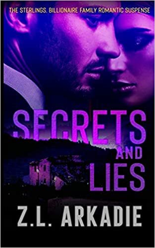 okumak Secrets And Lies (The Sterlings, Billionaire Family Romantic Suspense)