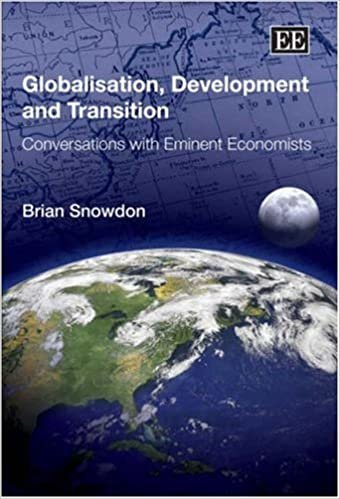 okumak Snowdon, B: Globalisation, Development and Transition: Conversations with Eminent Economists