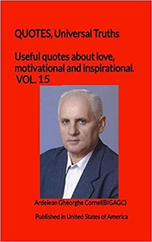 okumak Useful quotes about love, motivational and inspirational. VOL.15: QUOTES, Universal Truths
