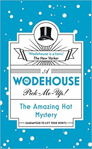 okumak The Amazing Hat Mystery : (Wodehouse Pick-Me-Up)