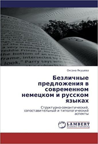 okumak Bezlichnye predlozheniya v sovremennom nemetskom i russkom yazykakh: Strukturno-semanticheskiy, sopostavitel&#39;nyy i tipologicheskiy aspekty