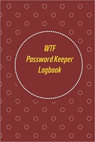 okumak WTF Password Keeper Logbook: Hurry UUp Now you can Keep Track of Passwords, Usernames and Licenses with This Discrete &amp; CANTICA Pocket Size Book ***V-12***