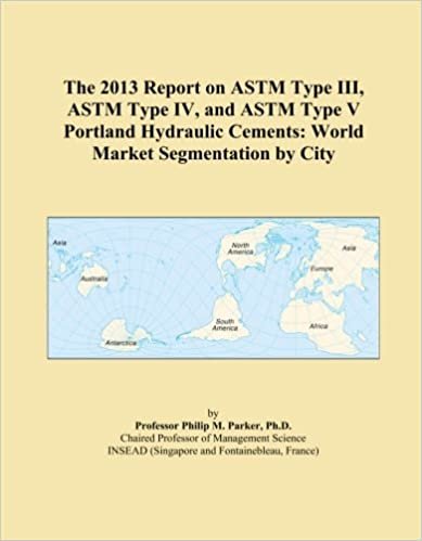 okumak The 2013 Report on ASTM Type III, ASTM Type IV, and ASTM Type V Portland Hydraulic Cements: World Market Segmentation by City