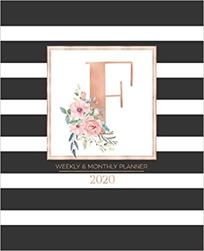 okumak Weekly &amp; Monthly Planner 2020 F: Black and White Stripes Rose Gold Monogram Letter F with Pink Flowers (7.5 x 9.25 in) Vertical at a glance Personalized Planner for Women Moms Girls and School