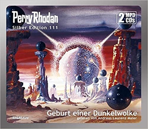 okumak Perry Rhodan Silber Edition 111: Geburt einer Dunkelwolke (2 MP3-CDs)