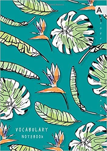 okumak Vocabulary Notebook: B5 Notebook 3 Columns Medium with A-Z Alphabetical Sections | Abstract Flower and Banana Leaf Art Design Teal