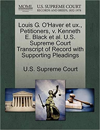 okumak Louis G. O&#39;Haver Et UX., Petitioners, V. Kenneth E. Black et al. U.S. Supreme Court Transcript of Record with Supporting Pleadings