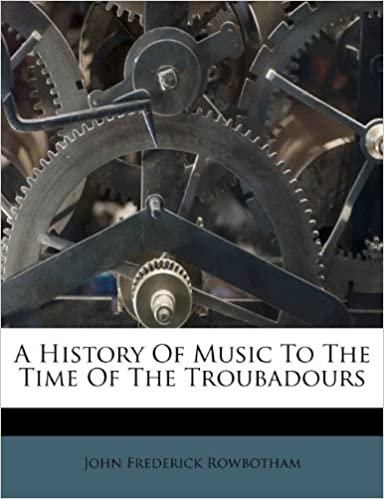 okumak A History Of Music To The Time Of The Troubadours