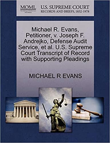 okumak Michael R. Evans, Petitioner, v. Joseph F. Andrejko, Defense Audit Service, et al. U.S. Supreme Court Transcript of Record with Supporting Pleadings