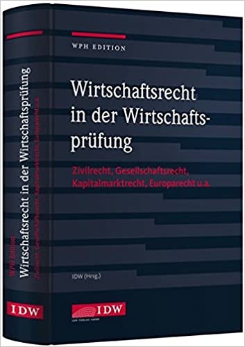 okumak WPH Ed.: Wirtschaftsrecht i.d. Wirtschaftsprüfung: Zivilrecht, Gesellschaftsrecht, Europarecht u.a.
