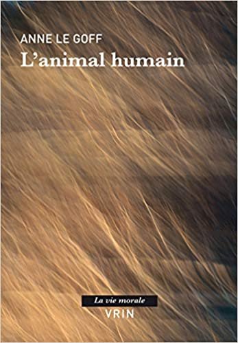 okumak L&#39;Animal Humain (La Vie Morale)