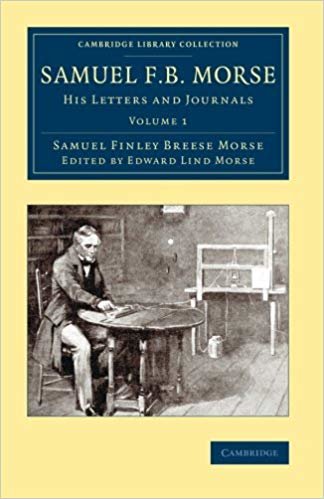 okumak Samuel F. B. Morse : His Letters and Journals