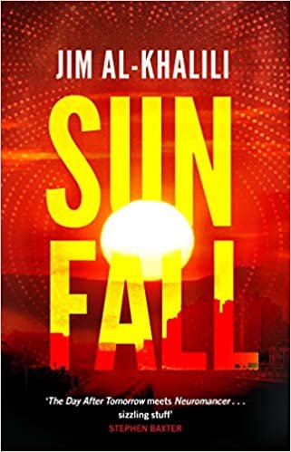 okumak Sunfall: The cutting edge &#39;what-if&#39; thriller from the celebrated scientist and BBC broadcaster