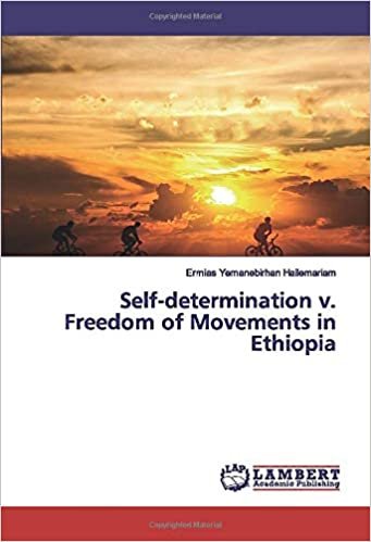okumak Self-determination v. Freedom of Movements in Ethiopia