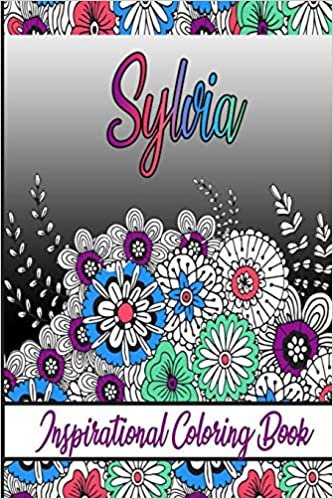 okumak Sylvia Inspirational Coloring Book: An adult Coloring Boo kwith Adorable Doodles, and Positive Affirmations for Relaxationion.30 designs , 64 pages, matte cover, size 6 x9 inch ,