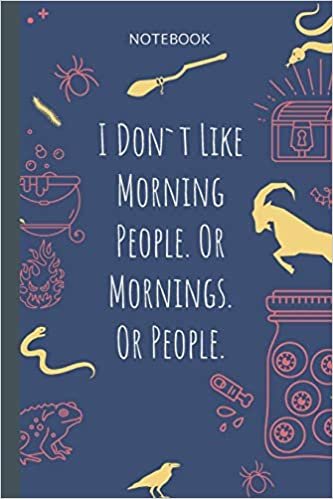 okumak I Don`t Like Morning People. Or Mornings. Or People.: Lined Journal, 100 Pages, 6 x 9, Blank Journal To Write In, Gift for Co-Workers, Colleagues, Boss, Friends or Family Gift