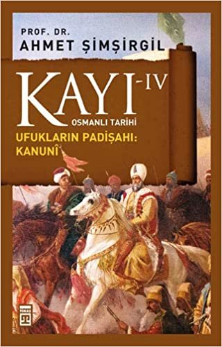 okumak Kayı IV - Ufukların Padişahı: Kanuni: Osmanlı Tarihi