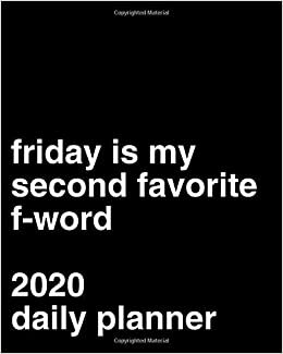 okumak Friday Is My Second Favorite F-Word 2020 Daily Planner: Office Gift