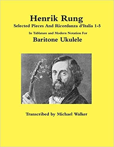 okumak Henrik Rung Selected Pieces And Ricordanza d&#39;Italia 1-5  In Tablature and Modern Notation For Baritone Ukulele