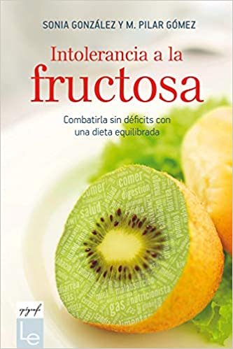 okumak Intolerancia a la Fructosa: Combatirla Sin Déficits Con Una Dieta Equilibrada (Epígrafe, Band 8)
