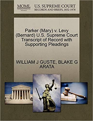 okumak Parker (Mary) v. Levy (Bernard) U.S. Supreme Court Transcript of Record with Supporting Pleadings