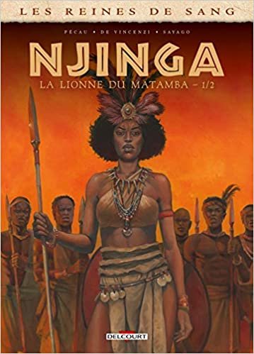 okumak Les Reines de sang - Njinga, la lionne du Matamba T01 (Les Reines de sang - Njinga, Reine d&#39;Angola, 1)