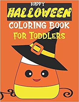 okumak Happy Halloween Coloring Book for Toddlers: Very Simple Illustrations of Candy Corn, Pumpkins, Bats, Ghosts, Witches, Black Cats, and More for Developing Early Crayon Motor Skills