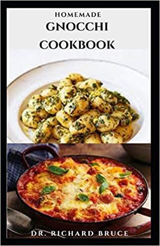 okumak HOMEMADE GNOCCHI COOKBOOK: Delicious Homemade Gnocchi Recipes Includes Everything You Need To Know