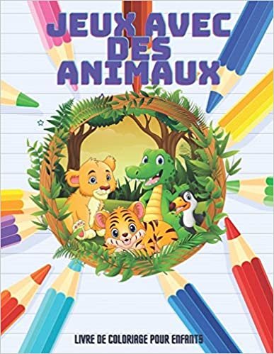 okumak JEUX AVEC DES ANIMAUX - Livre De Coloriage Pour Enfants