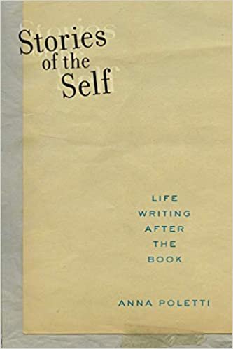 okumak Stories of the Self: Life Writing After the Book (Postmillennial Pop, Band 27)