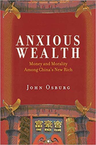 okumak Anxious Wealth: Money and Morality Among China s New Rich