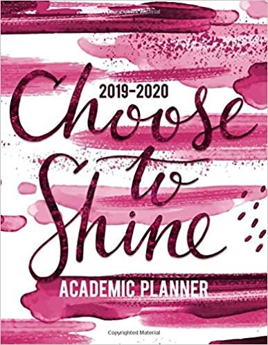 okumak Choose to Shine Academic Planner 2019-2020: 2019-2020 Academic Planners and Student Planners: Perfect Planning Tool for School Administrators, ... Kids, High School s and College Student