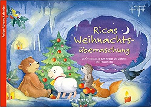okumak Ricas Weihnachtsüberraschung: Ein Adventskalender zum Vorlesen und Gestalten eines Fensterbildes (Adventskalender mit Geschichten für Kinder: Ein Buch zum Vorlesen und Basteln)