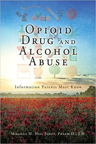 Opioid Drug and Alcohol Abuse: Information Parents Must Know