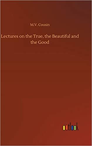 okumak Lectures on the True, the Beautiful and the Good