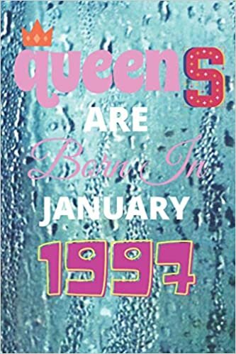 okumak Queens Are Born In January 1997: College Ruled Lined Journal / Born In 1997 Birthday Gift Notebook Greeting Card Alternative - 120 pages - 6*9 - soft cover - Matte Finish -