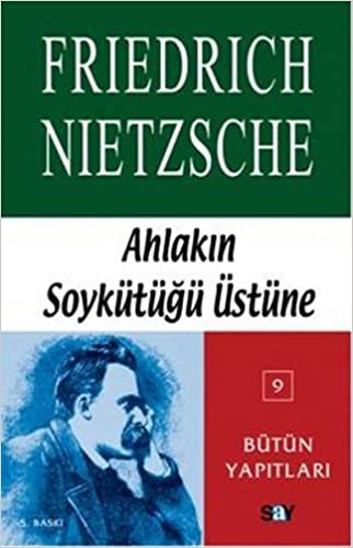 okumak Ahlakın Soykütüğü Üstüne: Nietzsche - Bütün Yapıtları 9