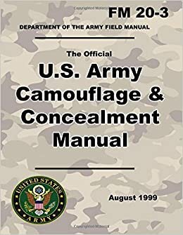 okumak U.S. Army Camouflage and Concealment Manual: The Official Army FM 20-3 - (Prepper Survival Army)
