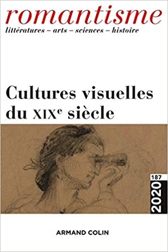 okumak Romantisme N°187 1/2020 Cultures visuelles du XIXe siècle: Cultures visuelles du XIXe siècle
