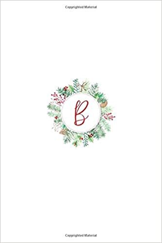 okumak Monogram Letter - B - Round Christmas Letter Initial Monogram Letter, College Ruled Notebook: Lined Notebook / Journal Gift, 120 Pages, 6x9, Soft Cover, Matte Finish