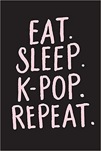 okumak Eat Sleep K-Pop Repeat: Kpop Notebooks, Kpop Journal Supplies, Kpop Gifts, 6 x 9 Blank Lined Journals