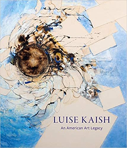 okumak Luise Kaish: An American Art Legacy