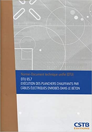 okumak DTU 65.7 Exécution des planchers chauffants par câbles électriques enrobés dans le béton. Nouvelle formule
