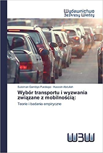 okumak Wybór transportu i wyzwania związane z mobilnością:: Teorie i badania empiryczne