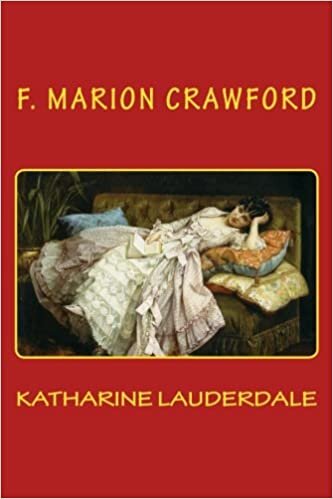 okumak KATHARINE LAUDERDALE, Volumes 1 and 2, F. MARION CRAWFORD: KATHARINE LAUDERDALE, new edition