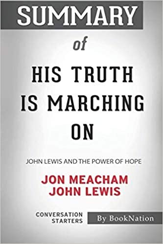 okumak Summary of His Truth Is Marching On: John Lewis and the Power of Hope: Conversation Starters