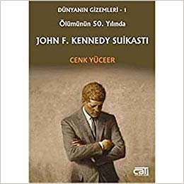 okumak Ölümünün 50. Yılında John F. Kennedy Suikastı / Dünyanın Gizemleri -1