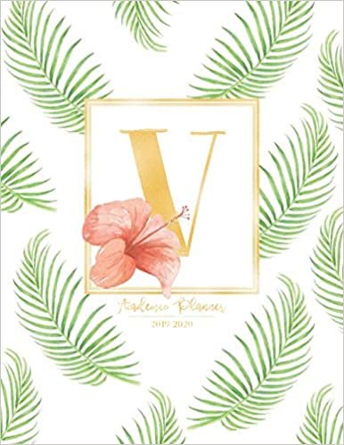 okumak Academic Planner 2019-2020: Tropical Leaves Green Leaf Gold Monogram Letter V with a Summer Hibiscus Flower Academic Planner July 2019 - June 2020 for Students, Moms and Teachers (School and College)